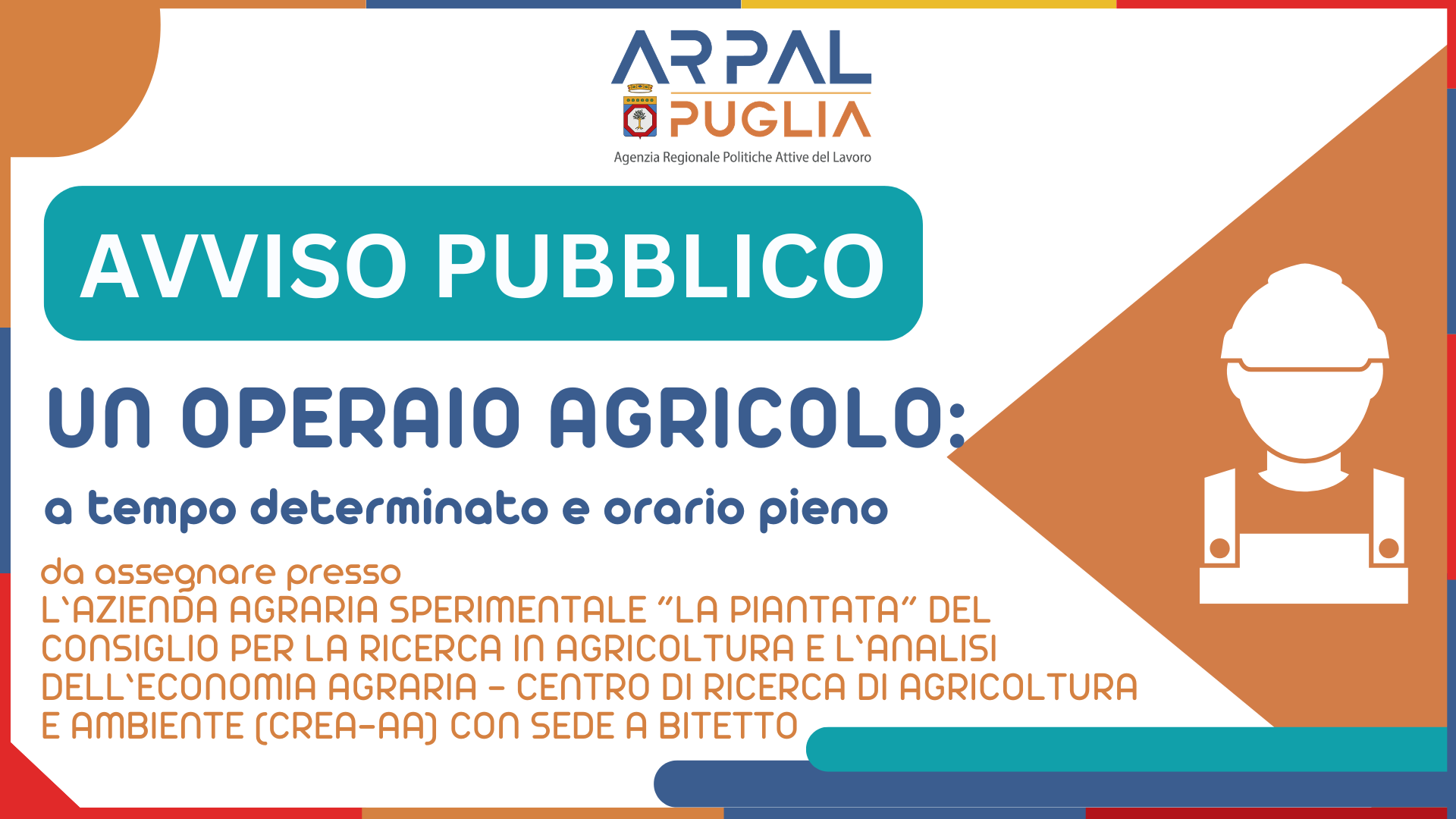 AVVISO PUBBLICO DI SELEZIONE, AI SENSI DELL’ART.16 L.&nbsp;56/87, PER L’AVVIAMENTO DI N. 1 (UNO) OPERAIO AGRICOLO
