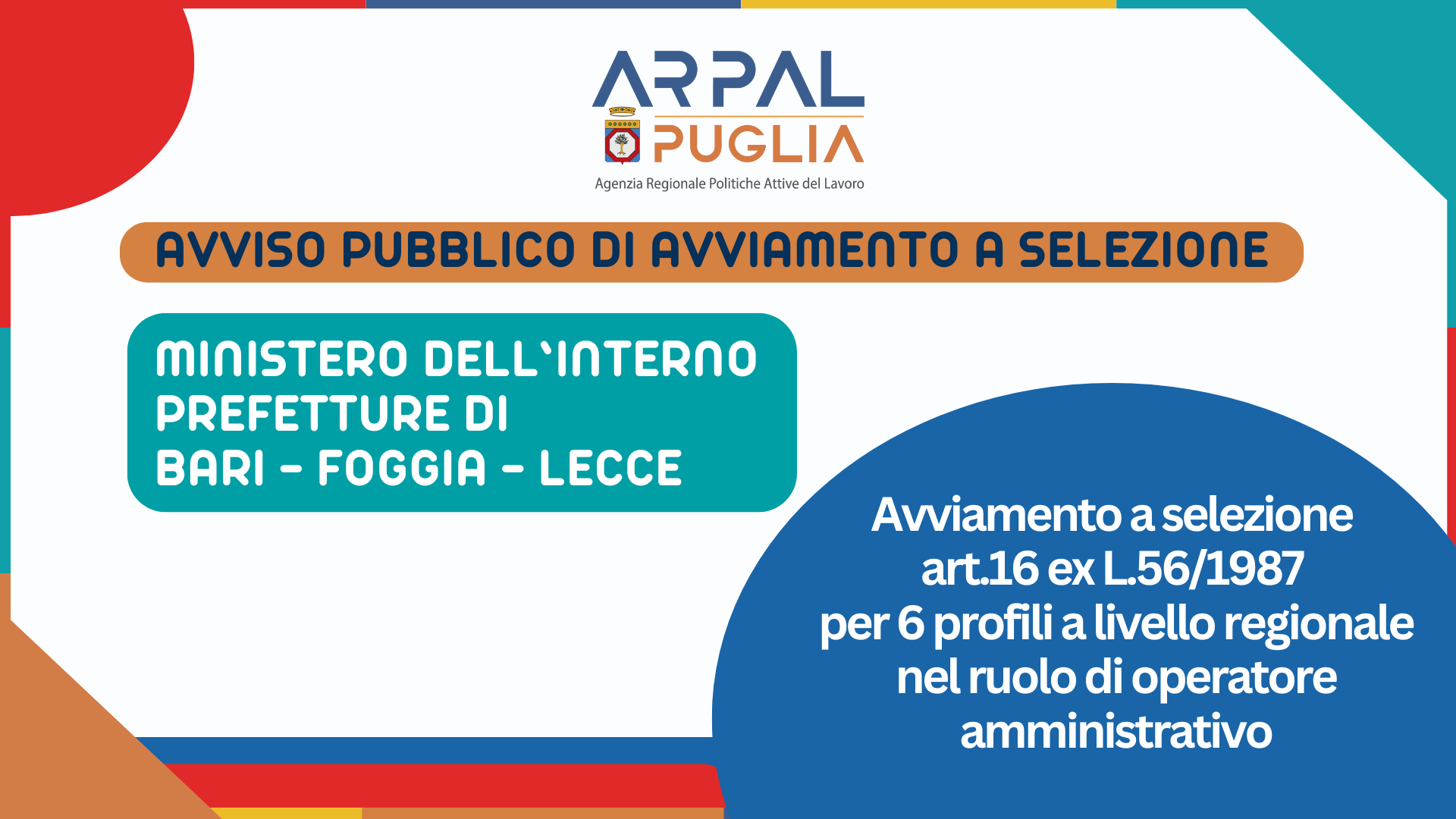 Art. 16 L. 56/1987 - AVVIAMENTO A SELEZIONE PER L'ASSUNZIONE DI 6 UNITA' PRESSO LE PREFETTURE DI LECCE, BARI E FOGGIA