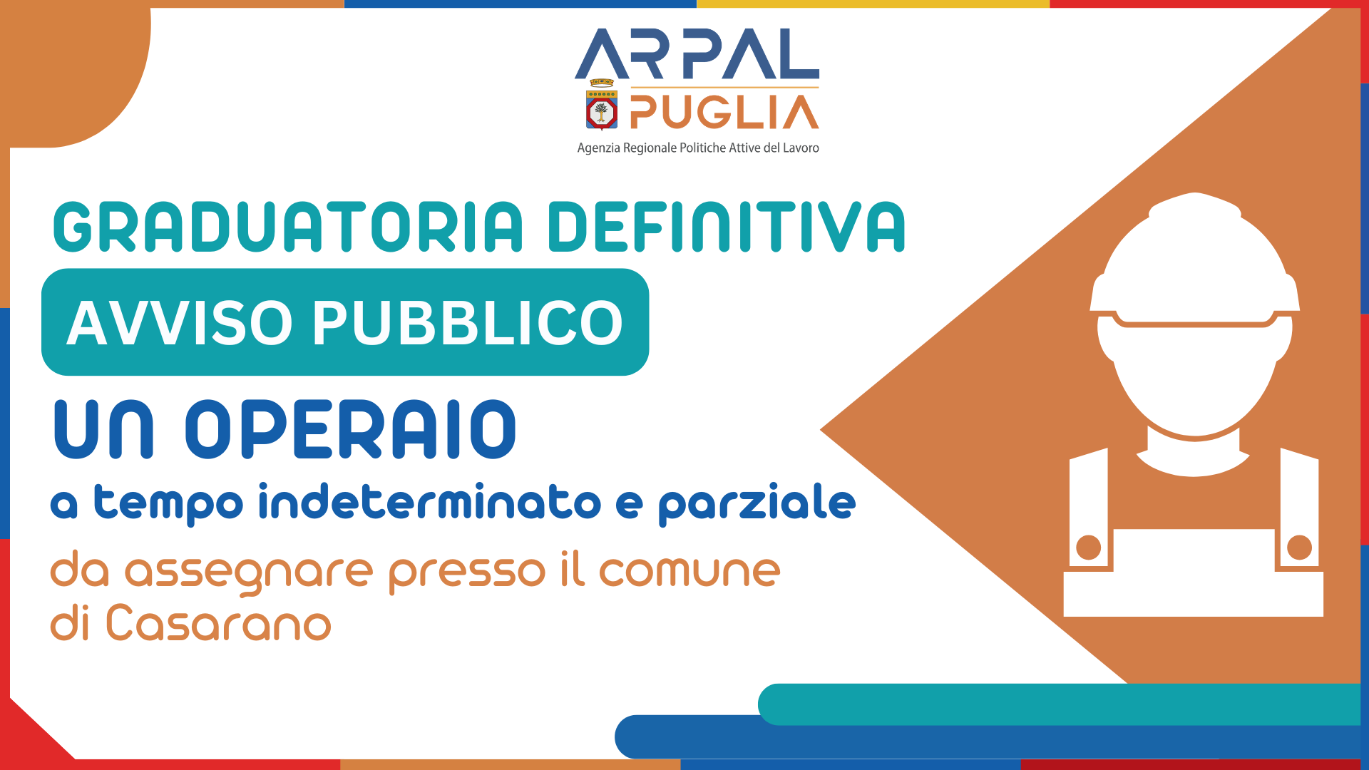 Art. 16 L. 56/1987 - APPROVAZIONE GRADUATORIA DEFINITIVA PER L' AVVIAMENTO A SELEZIONE PER L'ASSUNZIONE DI UN "OPERATORE TECNICO MANUTENTIVO" DA ASSEGNARE PRESSO IL COMUNE DI CASARANO (LE)
