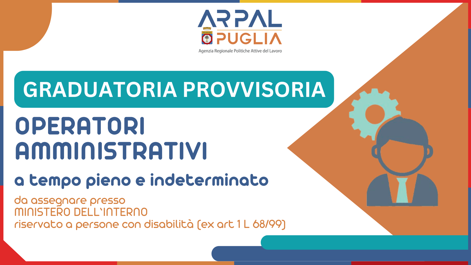 L. 68/99. APPROVAZIONE GRADUATORIA PROVVISORIA PER L'AVVIAMENTO NUMERICO RISERVATO AI DISABILI (L. N.68/99, ART.1) DI N. 5 (CINQUE) UNITÀ LAVORATIVE