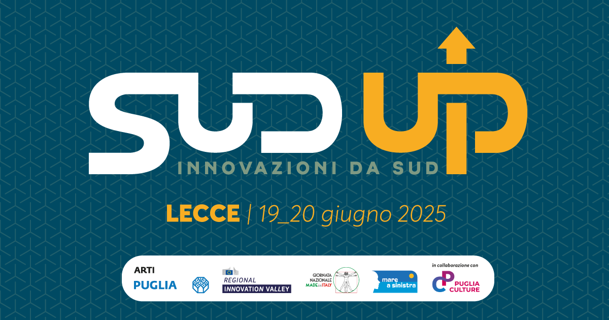 Sud Up 2025: l’innovazione prende forma a Lecce il 19 e 20 giugno
